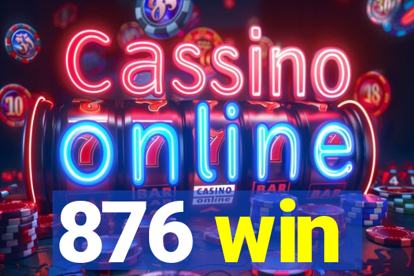 876 win